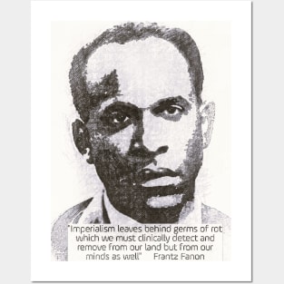 Franz Fanon quote on imperialism Posters and Art